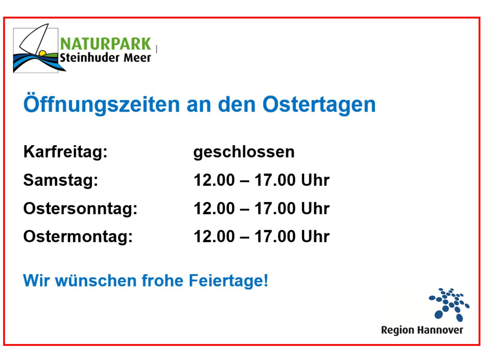 So &ouml;ffnet das Naturpark-Haus Mardorf an Ostern 2026: Karfreitag: geschlossen | Samstag: ge&ouml;ffnet von 12 bis 17 Uhr | Ostersonntag: ge&ouml;ffnet von 12 bis 17 Uhr | Ostermontag 2026: ge&ouml;ffnet von 12 bis 17 Uhr.